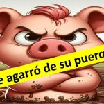 Ya me agarraron de su puerquito