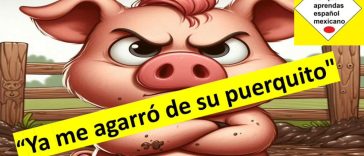 Ya me agarraron de su puerquito